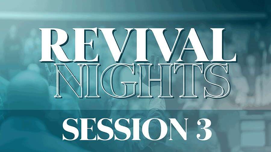 Revival Nights – Session 3